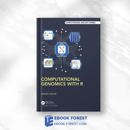 Computational Genomics With R (Chapman & Hall/CRC Computational Biology Series) .2020 Original PDF From Publisher