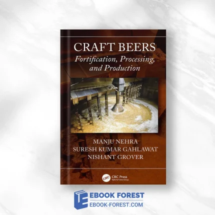Craft Beers: Fortification, Processing, And Production .2023 Original PDF From Publisher