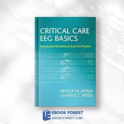Critical Care EEG Basics: Rapid Bedside EEG Reading For Acute Care Providers ,2024 Original PDF