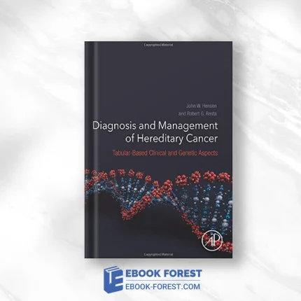 Diagnosis And Management Of Hereditary Cancer: Tabular-Based Clinical And Genetic Aspects .2021 Original PDF From Publisher
