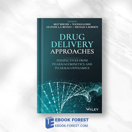 Drug Delivery Approaches: Perspectives From Pharmacokinetics And Pharmacodynamics .2021 Original PDF From Publisher