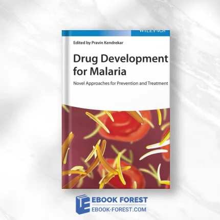 Drug Development For Malaria: Novel Approaches For Prevention And Treatment (EPUB)
