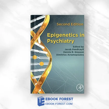 Epigenetics In Psychiatry, 2nd Edition .2021 Original PDF From Publisher