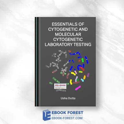 Essentials Of Cytogenetic And Molecular Cytogenetic Laboratory Testing .2022 Original PDF From Publisher