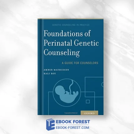 Foundations Of Perinatal Genetic Counseling (Genetic Counseling In Practice) .2018 PDF
