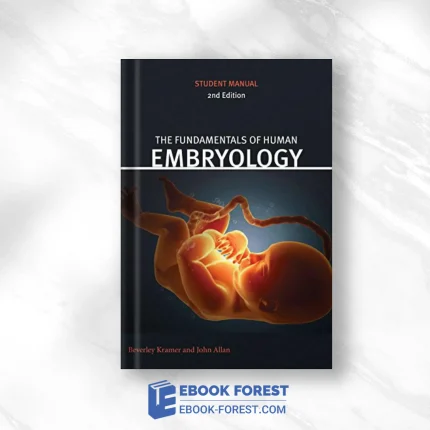 Fundamentals Of Human Embryology: Student Manual (Second Edition) .2010 Original PDF From Publisher