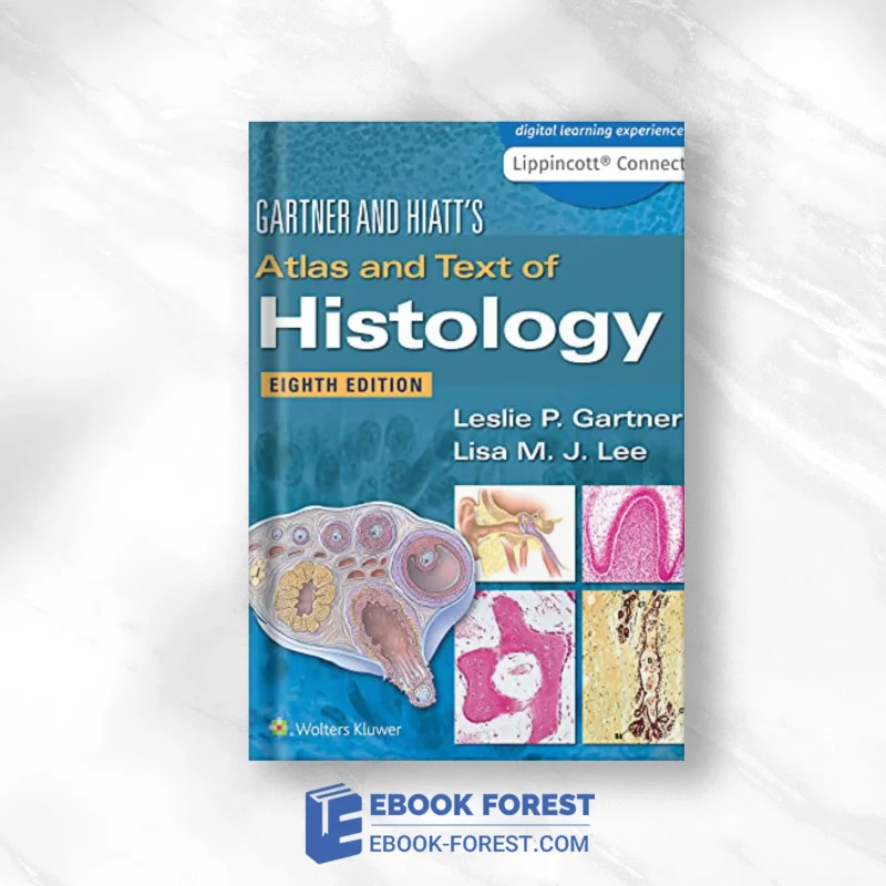 Gartner & Hiatt’s Atlas And Text Of Histology, 8th Edition (EPUB3 + Converted PDF)