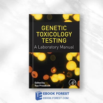 Genetic Toxicology Testing: A Laboratory Manual .2016 PDF