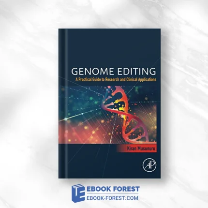 Genome Editing: A Practical Guide To Research And Clinical Applications .2021 Original PDF From Publisher