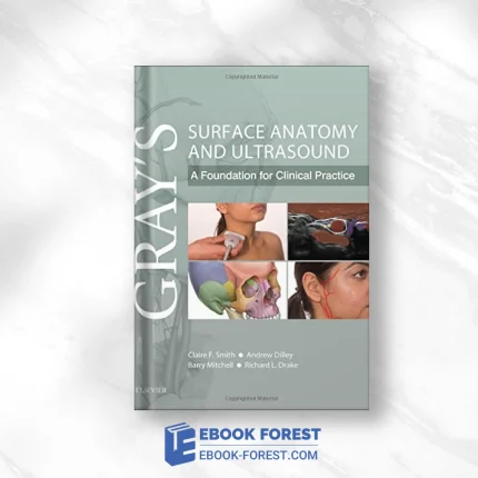 Gray’s Surface Anatomy And Ultrasound: A Foundation For Clinical Practice .2017 Original PDF From Publisher