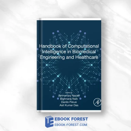 Handbook Of Computational Intelligence In Biomedical Engineering And Healthcare .2021 EPUB