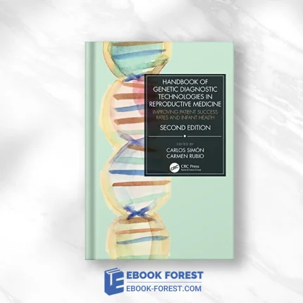 Handbook Of Genetic Diagnostic Technologies In Reproductive Medicine: Improving Patient Success Rates And Infant Health, 2nd Edition .2022 Original PDF From Publisher