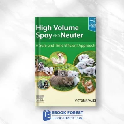 High Volume Spay And Neuter: A Safe And Time Efficient Approach ,2021 Original PDF