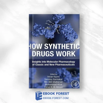 How Synthetic Drugs Work: Insights Into Molecular Pharmacology Of Classic And New Pharmaceuticals 2022 Original PDF