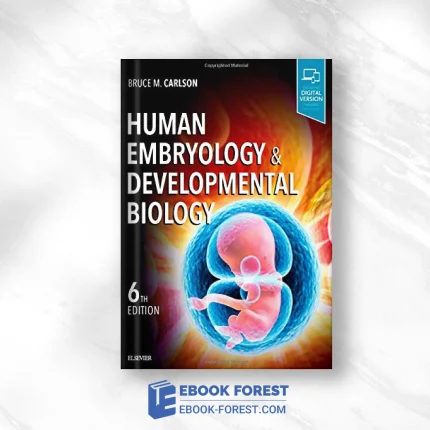 Human Embryology And Developmental Biology, 6th Edition .2018 Original PDF From Publisher