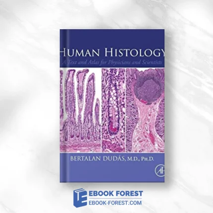 Human Histology: A Text And Atlas For Physicians And Scientists ,2023 Original PDF