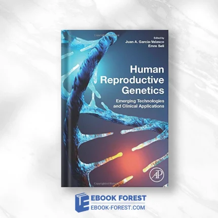 Human Reproductive Genetics: Emerging Technologies And Clinical Applications .2020 Original PDF From Publisher