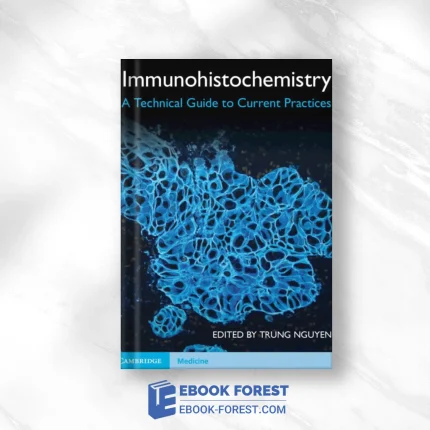Immunohistochemistry: A Technical Guide To Current Practices 2022 Original PDF