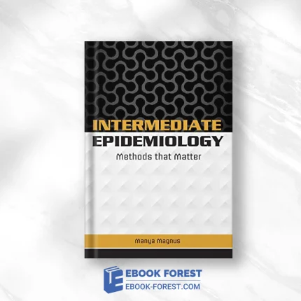 Intermediate Epidemiology: Methods That Matter .2014 Original PDF From Publisher