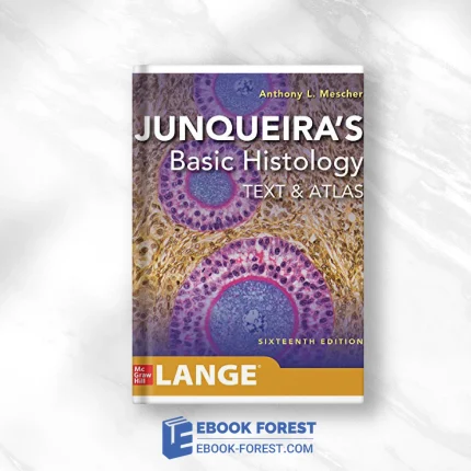 Junqueira’s Basic Histology: Text And Atlas, Sixteenth Edition .2021 Original PDF From Publisher