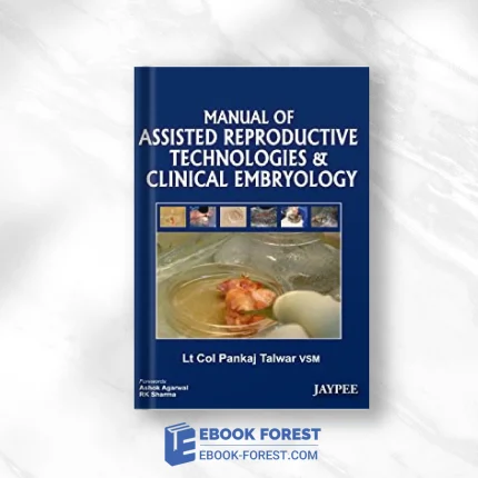 Manual Of Assisted Reproductive Technologies And Clinical Embryology .2012 Original PDF From Publisher