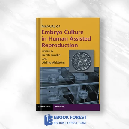 Manual Of Embryo Culture In Human Assisted Reproduction .2021 Original PDF From Publisher