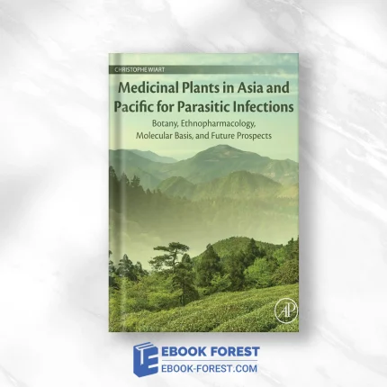 Medicinal Plants In Asia And Pacific For Parasitic Infections: Botany, Ethnopharmacology, Molecular Basis, And Future Prospect ,2020 Original PDF