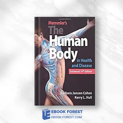 Memmler’s The Human Body In Health And Disease, Enhanced 14th Edition .2022 Original PDF From Publisher