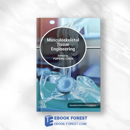 Musculoskeletal Tissue Engineering (Advanced Topics In Biomaterials) .2021 EPUB