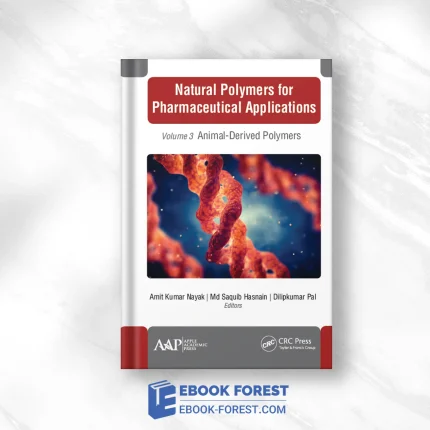 Natural Polymers For Pharmaceutical Applications, Volume 3: Animal-Derived Polymers ,2019 Original PDF