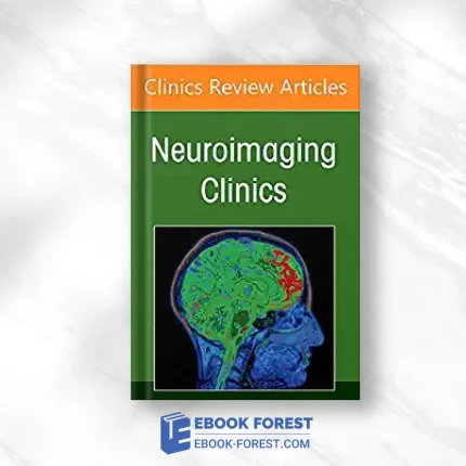 Neuroimaging Anatomy, Part 1: Brain And Skull, An Issue Of Neuroimaging Clinics Of North America (Volume 32-3) (The Clinics: Internal Medicine, Volume 32-3) .2022 Original PDF From Publisher