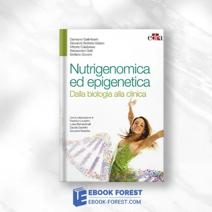 Nutrigenomica Ed Epigenetica. Dalla Biologia Alla Clinica .2017 EPUB
