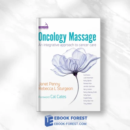 Oncology Massage: An Integrative Approach To Cancer Care,2021 Original PDF