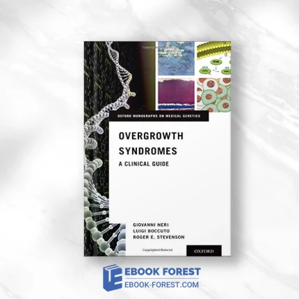 Overgrowth Syndromes: A Clinical Guide (Oxford Monographs On Medical Genetics) .2019 PDF