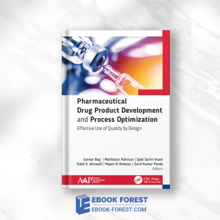 Pharmaceutical Drug Product Development And Process Optimization: Effective Use Of Quality By Design,2023 Original PDF