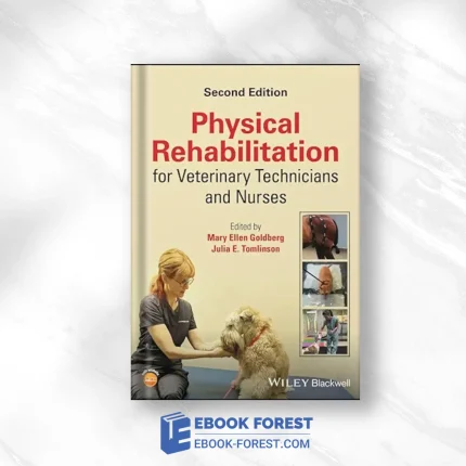 Physical Rehabilitation For Veterinary Technicians And Nurses ,2024 Original PDF