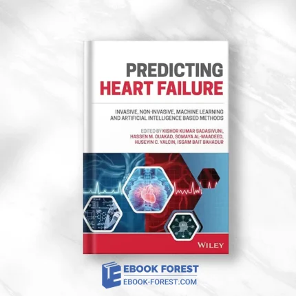 Predicting Heart Failure: Invasive, Non-Invasive, Machine Learning, And Artificial Intelligence Based Methods ,2022 riginal PDF