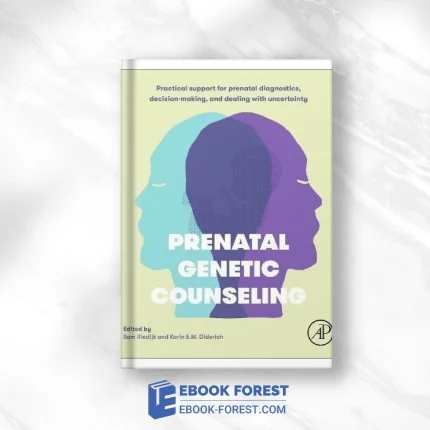 Prenatal Genetic Counseling: Practical Support For Prenatal Diagnostics, Decision-Making, And Dealing With Uncertainty .2021 Original PDF From Publisher