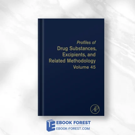 Profiles Of Drug Substances, Excipients, And Related Methodology, Volume 45 (Original PDF