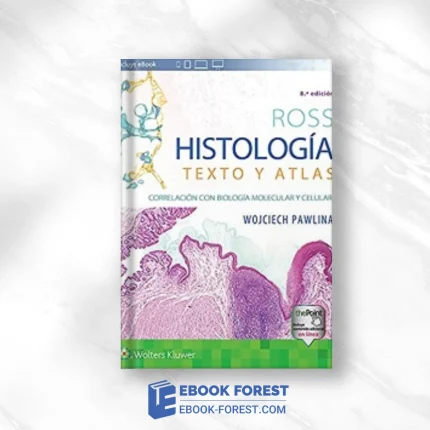 Ross. Histología: Texto Y Atlas: Correlación Con Biología Molecular Y Celular, 8e (Spanish Edition) (High Quality Image PDF)