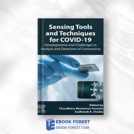 Sensing Tools And Techniques For COVID-19: Developments And Challenges In Analysis And Detection Of Coronavirus,2022 Original PDF