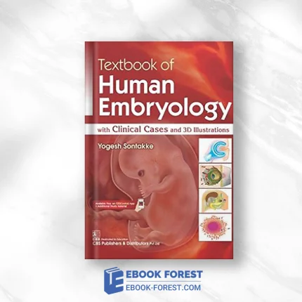 Textbook Of Human Embryology: With Clinical Cases And 3D Illustrations .2018 Original PDF From Publisher