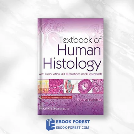 Textbook Of Human Histology: With Color Atlas 3D Illustrations And Flowcharts .2019 Original PDF From Publisher