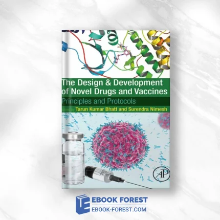 The Design And Development Of Novel Drugs And Vaccines: Principles And Protocols ,2021 Original PDF