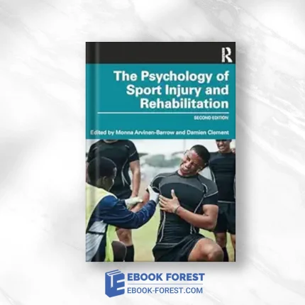 The Psychology Of Sport Injury And Rehabilitation, 2nd Edition,2024 Original PDF