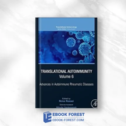 Translational Autoimmunity, Volume 6: Advances In Autoimmune Rheumatic Diseases (Volume 6) (Translational Immunology, Volume 6) ,2023 Original PDF