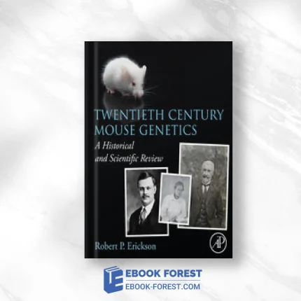 Twentieth Century Mouse Genetics : A Historical And Scientific Review .2021 Original PDF From Publisher