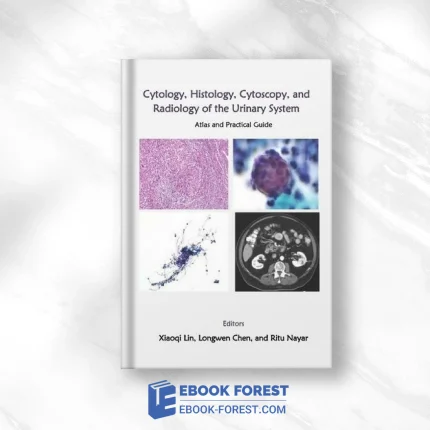 Urinary System: Cytology, Histology, Cystoscopy, And Radiology .2018 EPUB