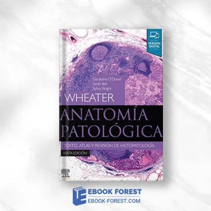 Wheater. A (6ª Ed.)Natomía Patológica: Texto, Atlas Y Revisión De Histopatología (EPUB + Converted PDF)