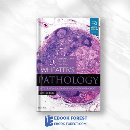 Wheater’s Pathology: A Text, Atlas And Review Of Histopathology, 6th Edition .2019 PDF